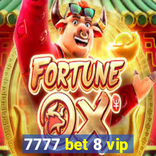 7777 bet 8 vip